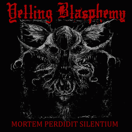 Yelling Blasphemy : Mortem Perdidit Silentium
